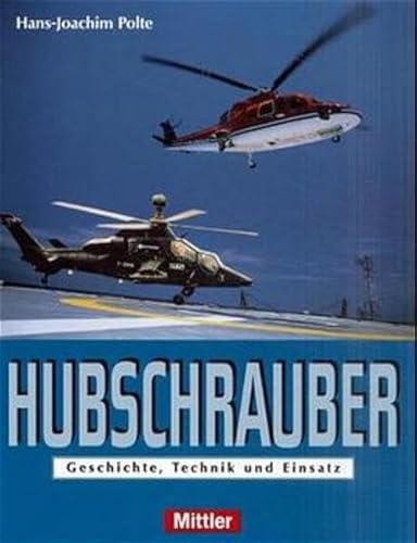 Beispielbild fr Hubschrauber. Geschichte, Technik und Einsatz. zum Verkauf von Books From California