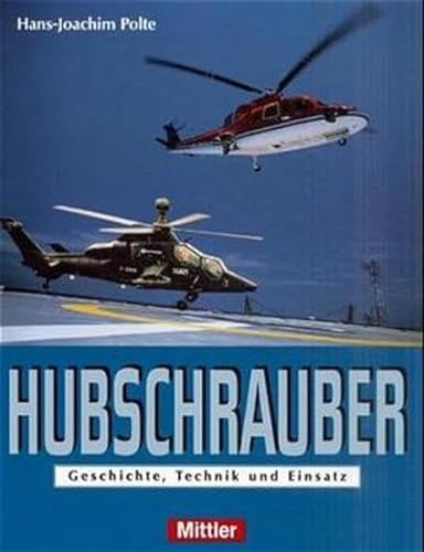 Imagen de archivo de Hubschrauber. Geschichte, Technik und Einsatz. a la venta por Books From California