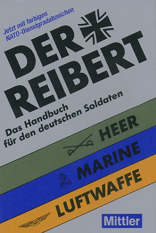 Stock image for Der Reibert. Heer. Luftwaffe. Marine. Handbuch fr den deutschen Soldaten for sale by Bernhard Kiewel Rare Books