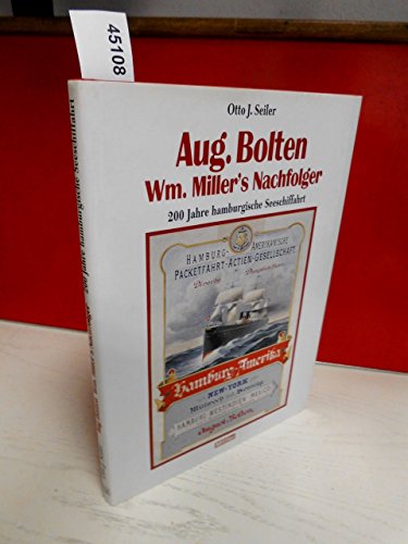 Stock image for Aug. Bolten Wm. Miller's Nachfolger. 200 Jahre Hamburgische Seeschiffahrt for sale by medimops