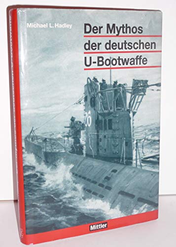 Stock image for Der Mythos der deutschen U-Bootwaffe for sale by medimops
