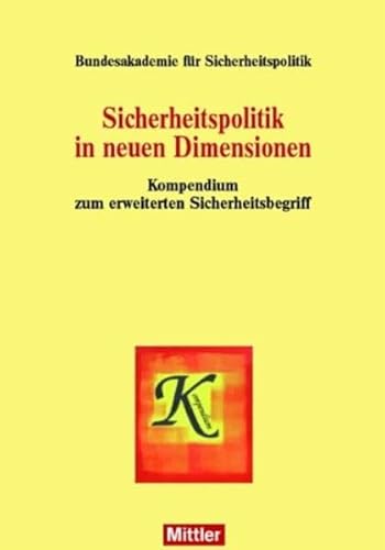 Beispielbild fr Sicherheitspolitik in neuen Dimensionen - Kompendium zum erweiterten Sicherheitsbegriff zum Verkauf von Versandantiquariat Kerzemichel