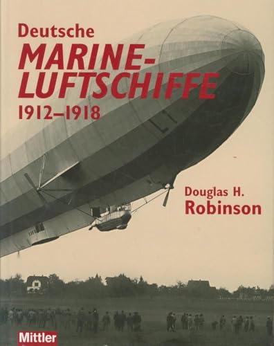 Deutsche Marine-Luftschiffe : 1912 - 1918.