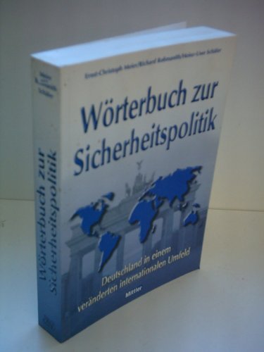 WÃ¶rterbuch zur Sicherheitspolitik. Deutschland in einem verÃ¤nderten internationalen Umfeld (9783813207972) by Meier, Ernst Christoph; Rossmanith, Richard; SchÃ¤fer, Heinz-Uwe