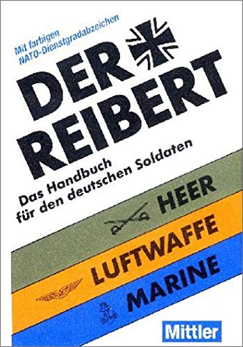 Stock image for Der Reibert. Das Handbuch fr den deutschen Soldaten Heer-Luftwaffe-Marine for sale by medimops