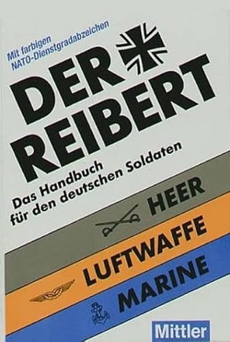 Beispielbild fr Der Reibert. Heer. Luftwaffe. Marine 2004. Das Handbuch fr den deutschen Soldaten zum Verkauf von medimops