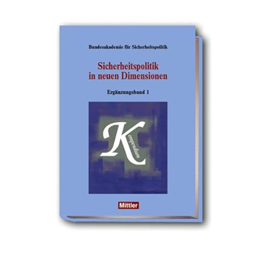 Imagen de archivo de Sicherheitspolitik in neuen Dimensionen : Ergnzungsband 1 a la venta por Bernhard Kiewel Rare Books