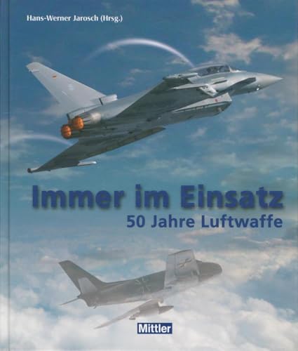 9783813208375: Immer im Einsatz: 50 Jahre Luftwaffe