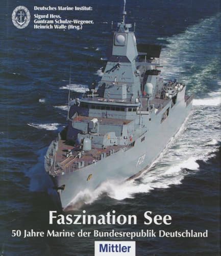 Faszination See 50 Jahre Marine der Bundesrepublik Deutschland.