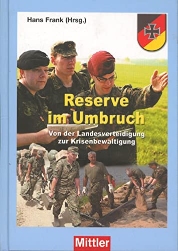 Beispielbild fr Reserve im Umbruch: Von der Landesverteidigung zur Krisenbewltigung zum Verkauf von Bernhard Kiewel Rare Books
