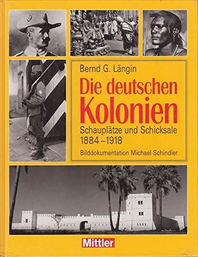 9783813208542: Die deutschen Kolonien: Schaupltze und Schicksale 1888 - 1918