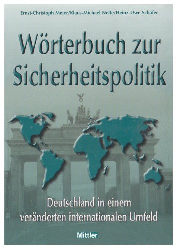 9783813208603: Wrterbuch zur Sicherheitspolitik. Deutschland in einem vernderten internationalen Umfeld