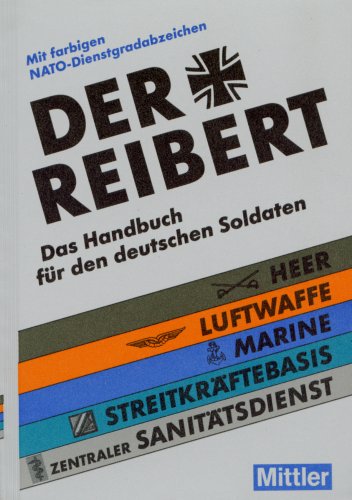 9783813208702: Der Reibert. Heer. Luftwaffe. Marine. Das Handbuch fr den deutschen Soldaten