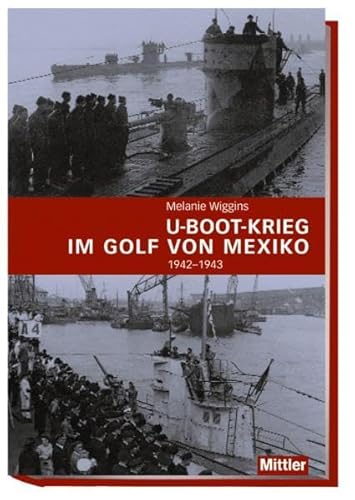 Stock image for U-Boot-Krieg im Golf von Mexiko 1942-1943 for sale by medimops