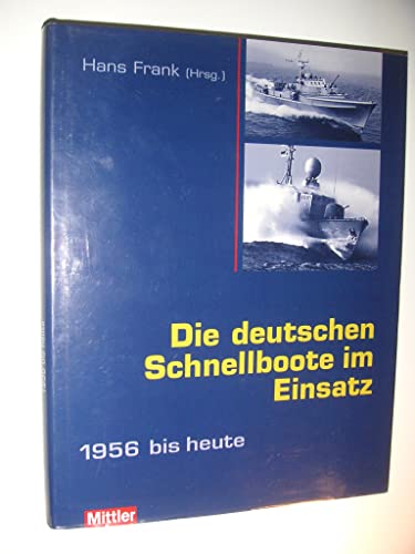 Beispielbild fr Die deutschen Schnellboote im Einsatz: 1956 bis heute zum Verkauf von medimops