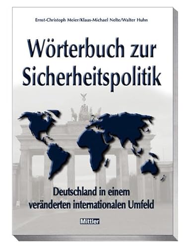 9783813208931: Wrterbuch zur Sicherheitspolitik: Deutschland in einem vernderten internationalen Umfeld