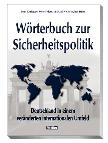 Stock image for Wrterbuch Zur Sicherheitspolitik: . Deutschland in einem vernderten internationalen Umfeld for sale by Bernhard Kiewel Rare Books