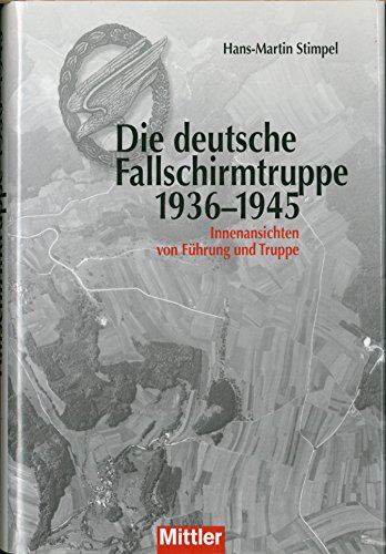9783813209075: Die deutsche Fallschirmtruppe - Innenansichten von Fhrung und Truppe
