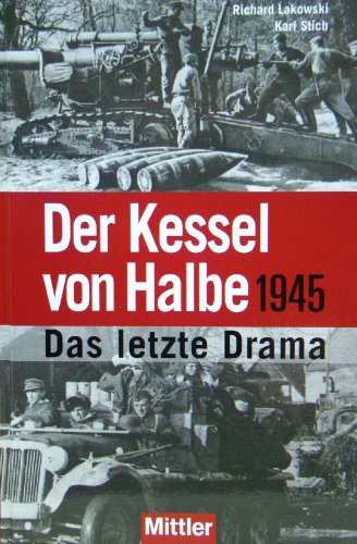 Beispielbild fr Der Kessel von Halbe 1945 - Das letzte Drama zum Verkauf von medimops