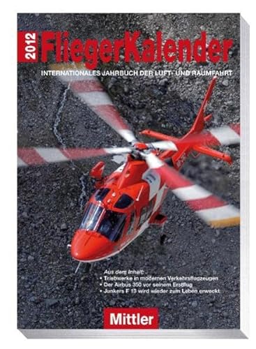 FliegerKalender 2012: Internationales Jahrbuch der Luft- und Raumfahrt - Peter, Pletschacher