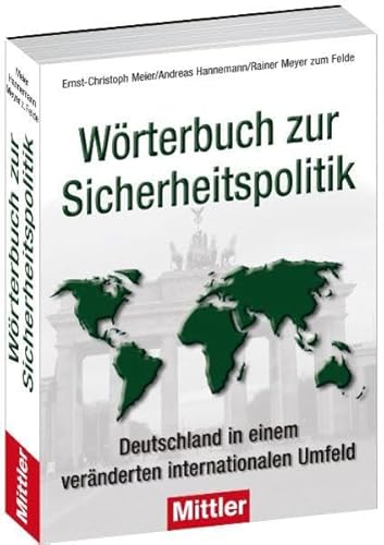 Beispielbild fr Wrterbuch zur Sicherheitspolitik - Deutschland in einem vernderten internationalen Umfeld zum Verkauf von medimops