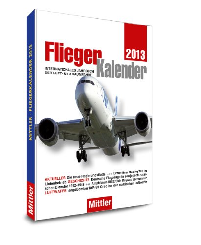 Stock image for FliegerKalender 2013: Internationales Jahrbuch der Luft- und Raumfahrt for sale by WorldofBooks