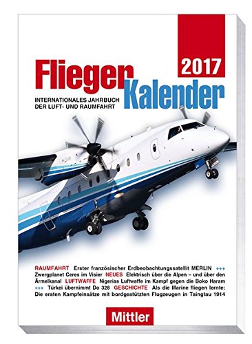 Beispielbild fr FliegerKalender 2017 - Internationales Jahrbuch der Luft- und Raumfahrt zum Verkauf von Ammareal