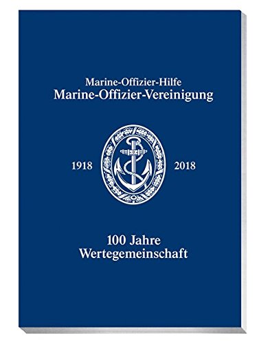 Beispielbild fr Marine-Offizier-Vereinigung 1918-2018: 100 Jahre Wertegemeinschaft zum Verkauf von medimops