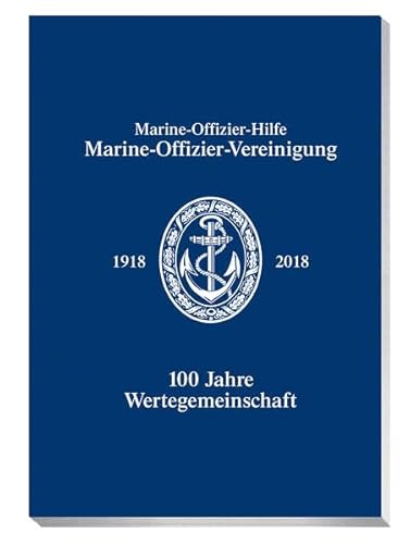 Stock image for Marine-Offizier-Vereinigung 1918-2018: 100 Jahre Wertegemeinschaft for sale by medimops