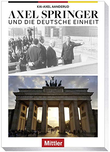 9783813209921: Axel Springer und die Deutsche Einheit