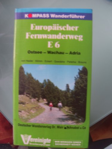 Imagen de archivo de Europischer Fernwanderweg E VI: Ostsee- Wachau- Adria. Kompass Wanderfhrer a la venta por medimops