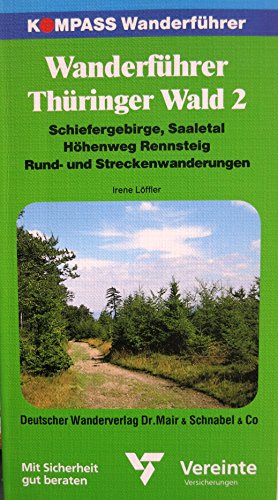 Stock image for Kompass Wanderfhrer Thringer Wald 2. Schiefergebirge, Saaletal, Hhenweg Rennsteig for sale by medimops