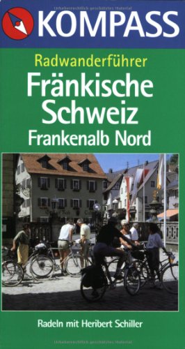 Beispielbild fr Rad-Wanderfhrer Frnkische Schweiz, Frankenalb, Nord - Kompass Radwanderfhrer zum Verkauf von 3 Mile Island