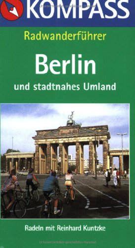 Imagen de archivo de Kompass Radwanderfhrer, Berlin und stadtnahes Umland: Die schnsten Radtouren. Rundtouren. Streckentouren a la venta por medimops