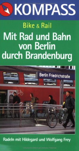 Beispielbild fr Mit Rad und Bahn von Berlin durch Brandenburg: Mit Rad und Bahn im Umland von Berlin zum Verkauf von medimops