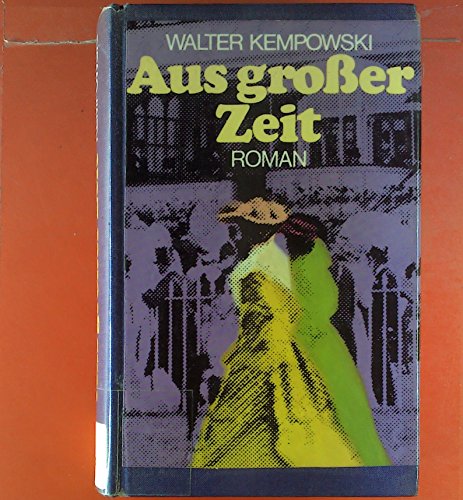 Aus grosser Zeit : Roman.