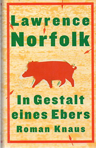 In Gestalt eines Ebers. Roman. Aus dem Englischen von Melanie Walz. - Norfolk, Lawrence