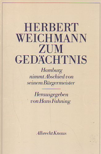 Beispielbild fr Herbert Weichmann zum Gedchtnis. Hamburg nimmt Abschied von seinem Brgermeister. zum Verkauf von Steamhead Records & Books