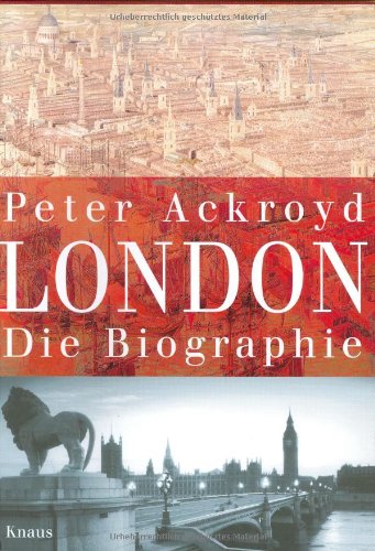 London - Die Biographie - Ackroyd, Peter