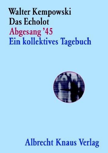 Imagen de archivo de Das Echolot - Abgesang '45 - Ein kollektives Tagebuch - (4. Teil des Echolot-Projekts) - a la venta por medimops