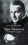 Frank Wedekind : eine Männertragödie. - Regnier, Anatol