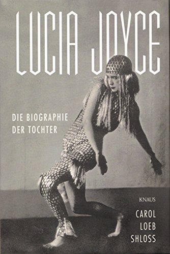 Stock image for Lucia Joyce: Die Biographie der Tochter for sale by medimops