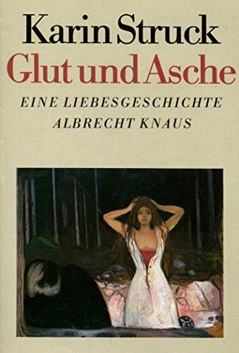 Beispielbild fr Glut und Asche. Eine Liebesgeschichte zum Verkauf von Gabis Bcherlager