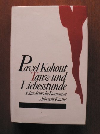 Tanz- und Liebesstunde, Eine deutsche Romanze, Aus dem Tschechischen von Inge Milde, - Kohout, Pavel