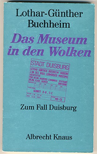 Das Museum in den Wolken : zum Fall Duisburg. - Buchheim, Lothar-Günther