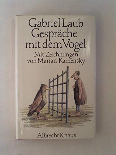 Gespräche mit dem Vogel; Mit Zeichnungen von Marian Kamensky - 1.Auflage - Mit Widmung des Verfas...
