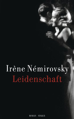 Leidenschaft: Roman - Némirovsky, Irène und Eva Moldenhauer