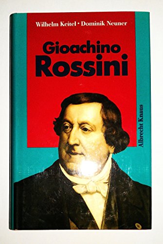 Gioachino Rossini (German Edition) (9783813503647) by Keitel, Wilhelm