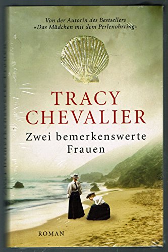Stock image for Zwei bemerkenswerte Frauen : Roman. Tracy Chevalier. Aus dem Engl. von Anne Rademacher for sale by BBB-Internetbuchantiquariat