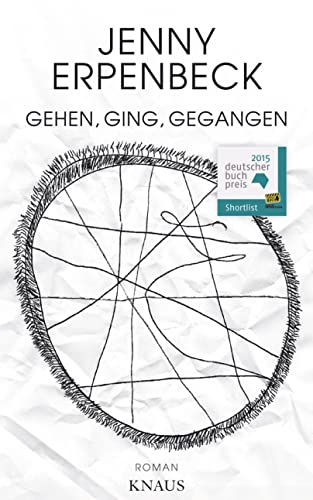 Stock image for Gehen, ging, gegangen: Roman Gebundene Ausgabe  " 31. August 2015 von Jenny Erpenbeck (Autor) for sale by Nietzsche-Buchhandlung OHG